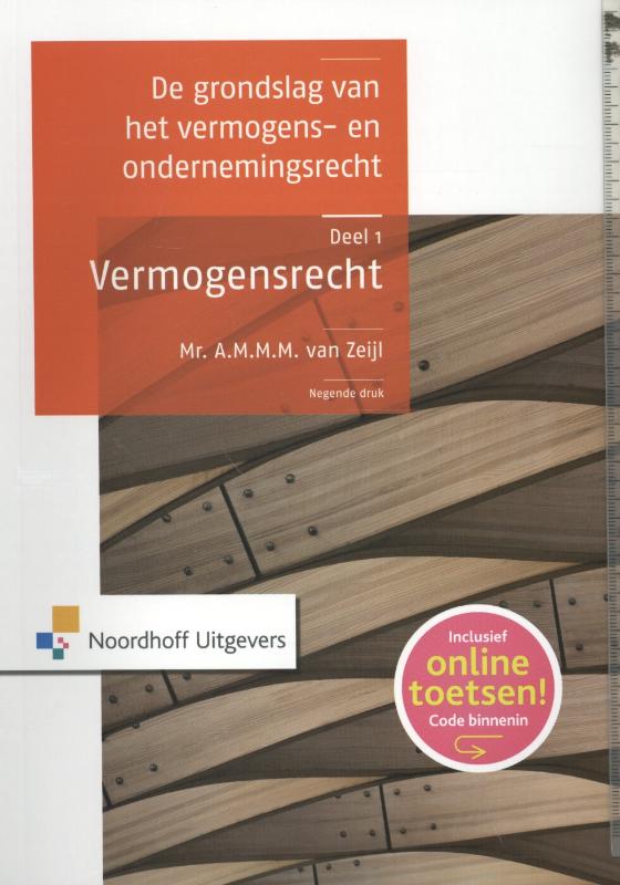 A.M.M.M. van Zeijl Vermogensrecht / De Grondslag Van Het Vermogens- En Ondernemingsrecht / 1