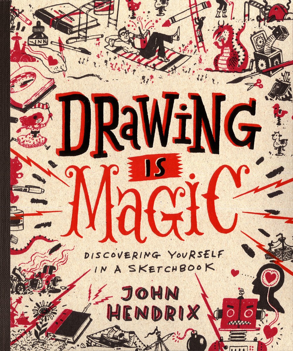 Drawing Is Magic : Discovering Yourself in a Sketchbook