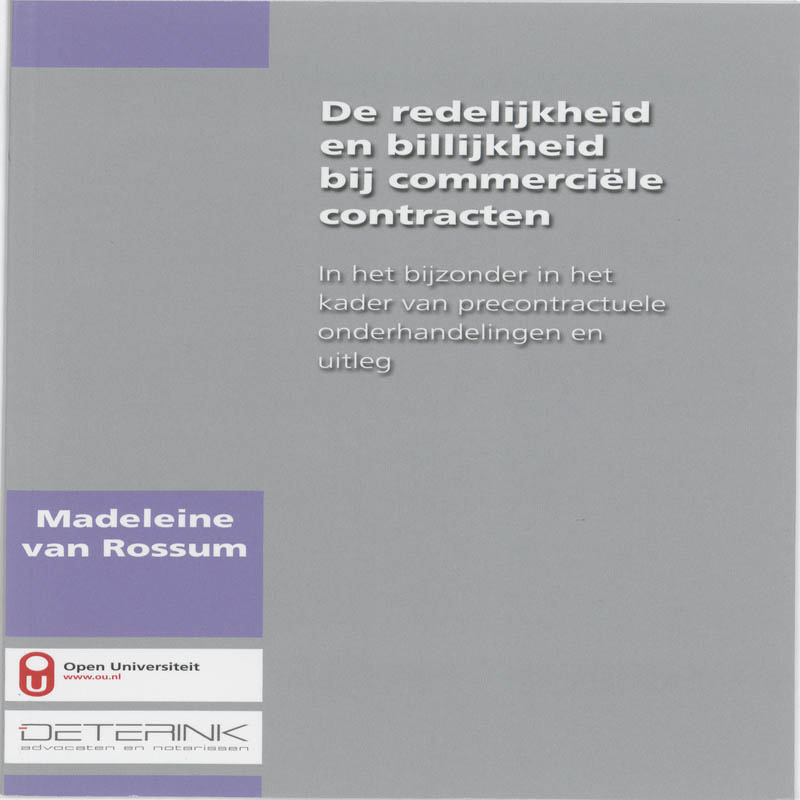 de redelijkheid en billijkheid bij commerciele contracten in het bijzonder in het kader van precontractuele onderhandelingen en uitleg
