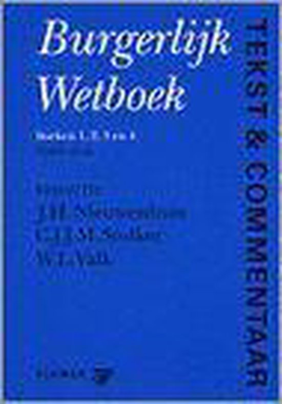 Burgerlijk Wetboek / Boeken 1, 2, 3 en 4 : Boeken 5, 6, 7 en 8 / Tekst & Commentaar