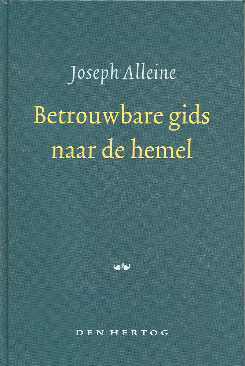 Alleine, Joseph - Betrouwbare gids naar de hemel
