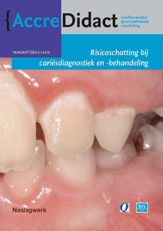 Risicoschatting bij cariësdiagnostiek en -behandeling gebaseerd op risicoschatting / AccreDidact / TA2015-1
