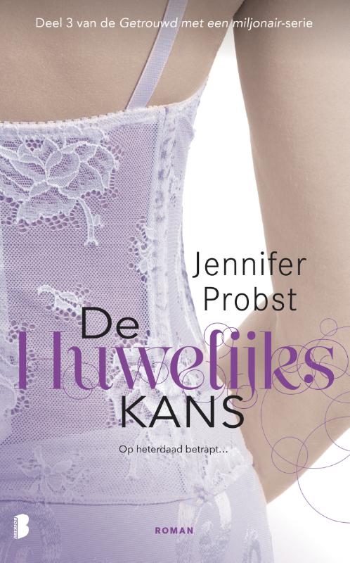 Jennifer Probst De Huwelijkskans / Getrouwd Met Een Miljonair / 3