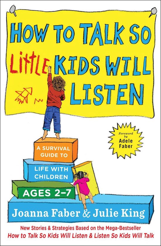 How to Talk so Little Kids Will Listen / The How To Talk Series