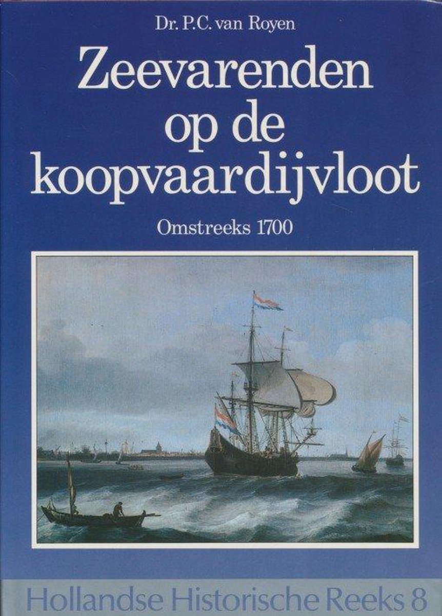 Zeevarenden op de koopvaardijvloot - Hollandse Historische Reeks 8