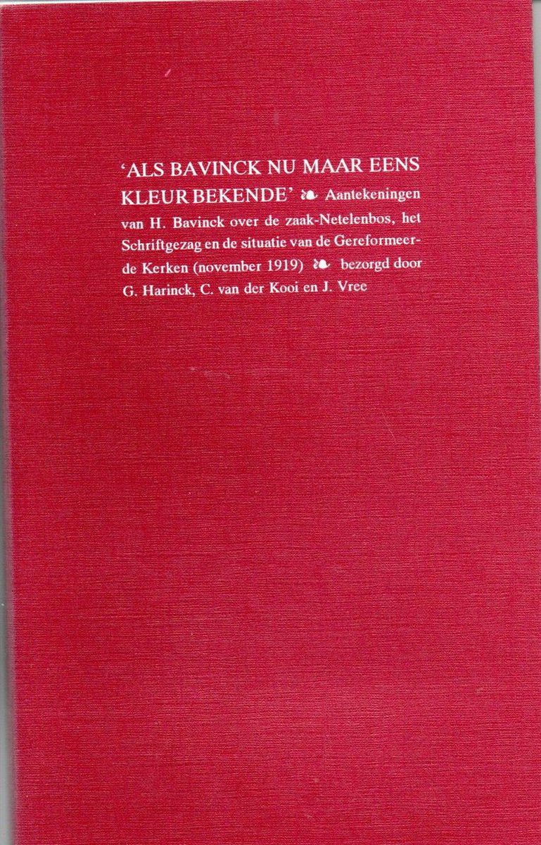 Als bavinck nu maar eens kleur bekende