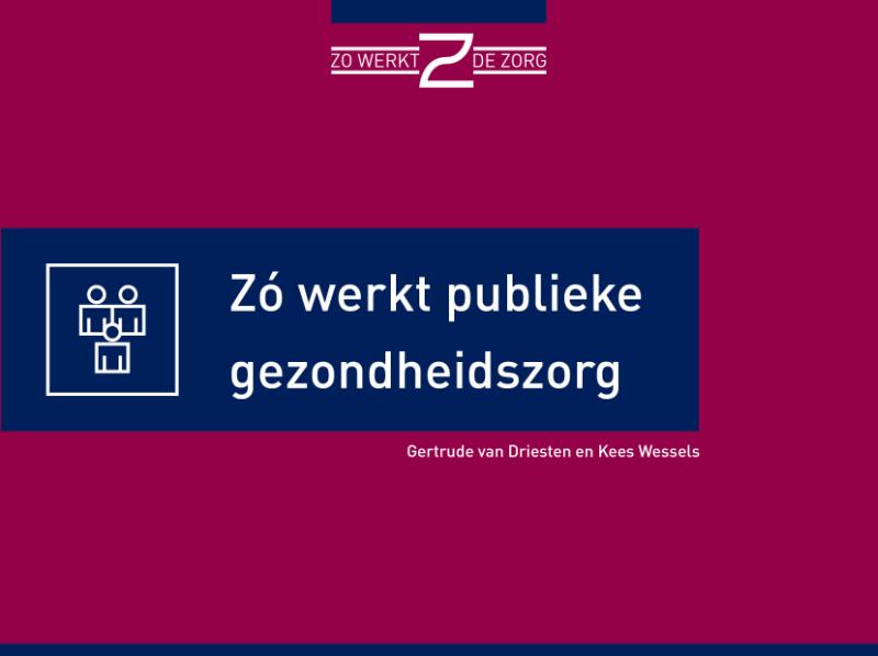 Gertrude van Driesten Zo Werkt Publieke Gezondheidszorg