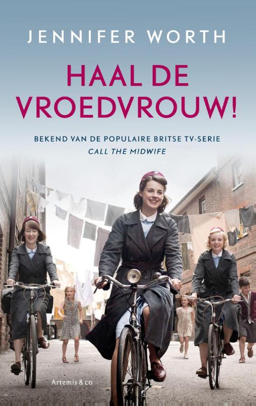 Jennifer Worth Haal De Vroedvrouw! / De Vroedvrouw Trilogie / 1