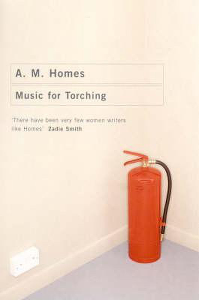 A. M. Homes Music For Torching