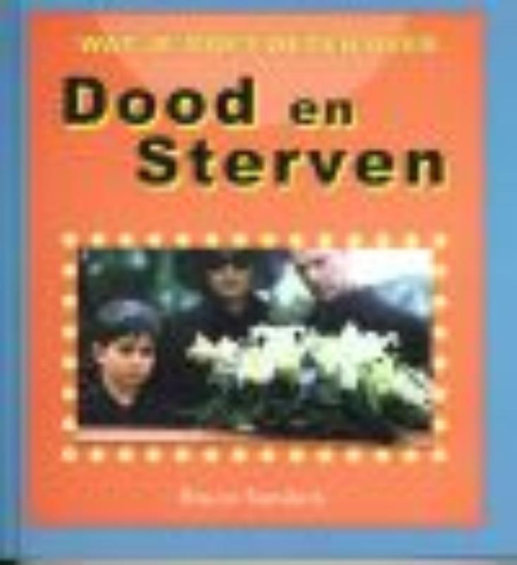 Dood & sterven / Wat jij wilt weten over