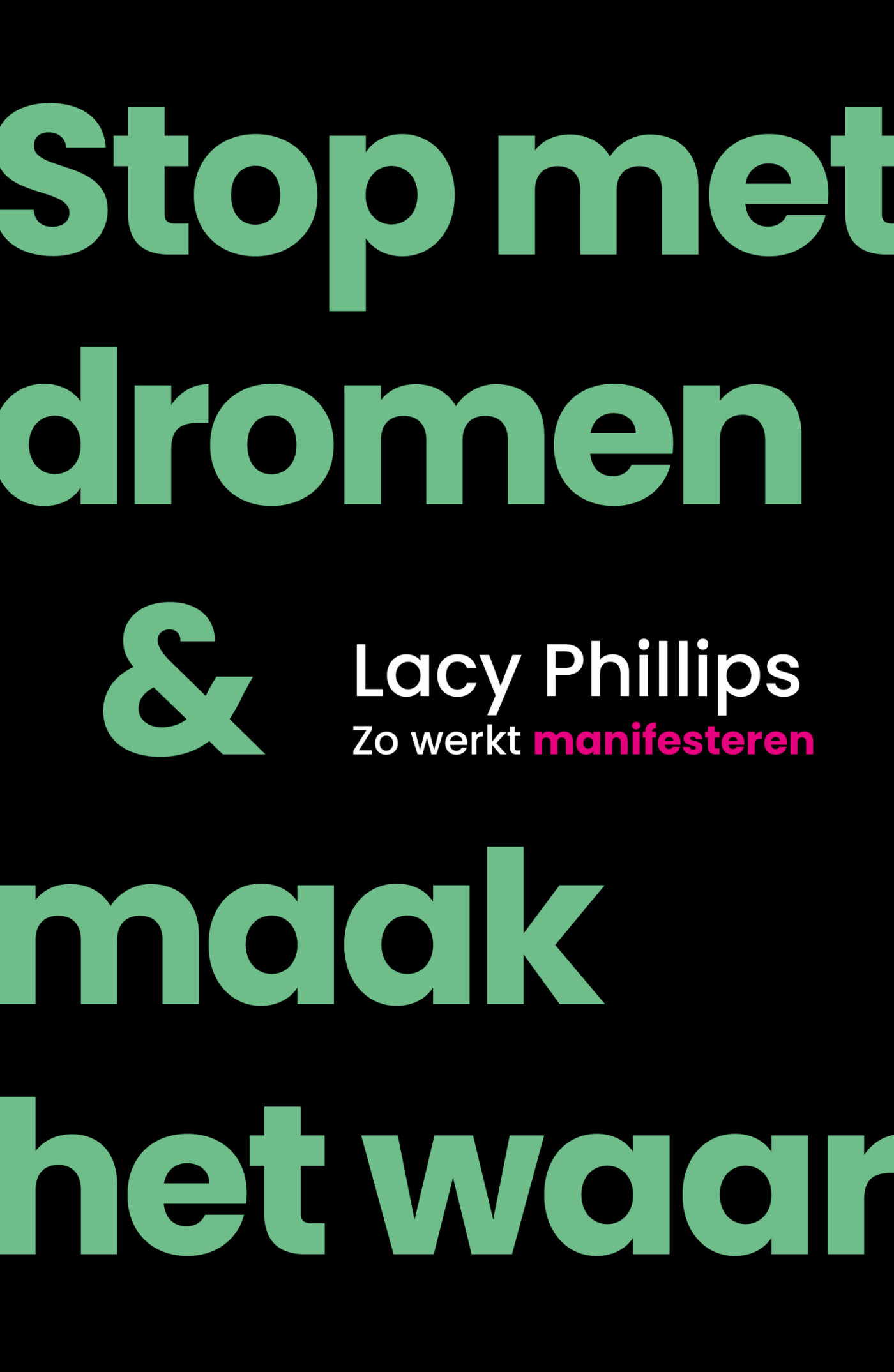 Stop met dromen & maak het waar
