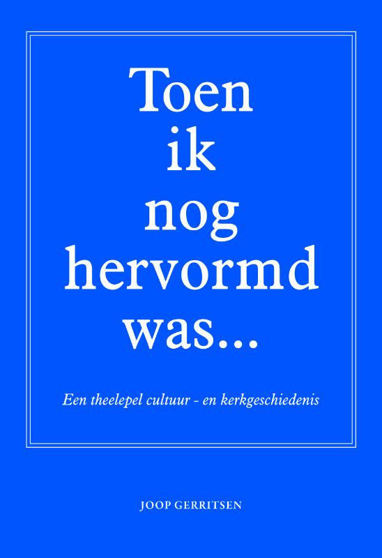 Toen ik nog hervormd was...