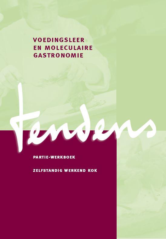 Tendens / voedingsleer en moleculaire gastronomie / Partie-werkboek zelfstandig werkend kok / Tendens