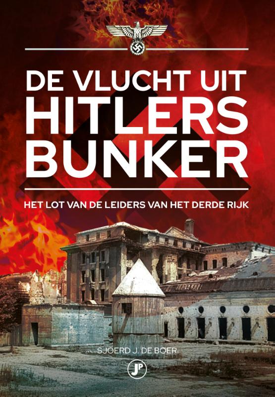 Sjoerd J. De Boer De Vlucht Uit Hitlers Bunker