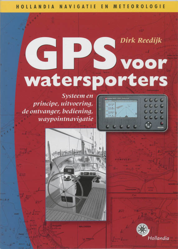 GPS voor de watersporters / Hollandia navigatie en meteorologie