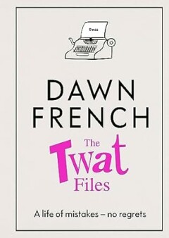 Dawn French The Twat Files thumbnail