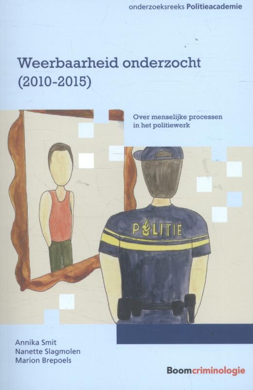 Weerbaarheid onderzocht (2010-2015) / Onderzoeksreeks Politieacademie