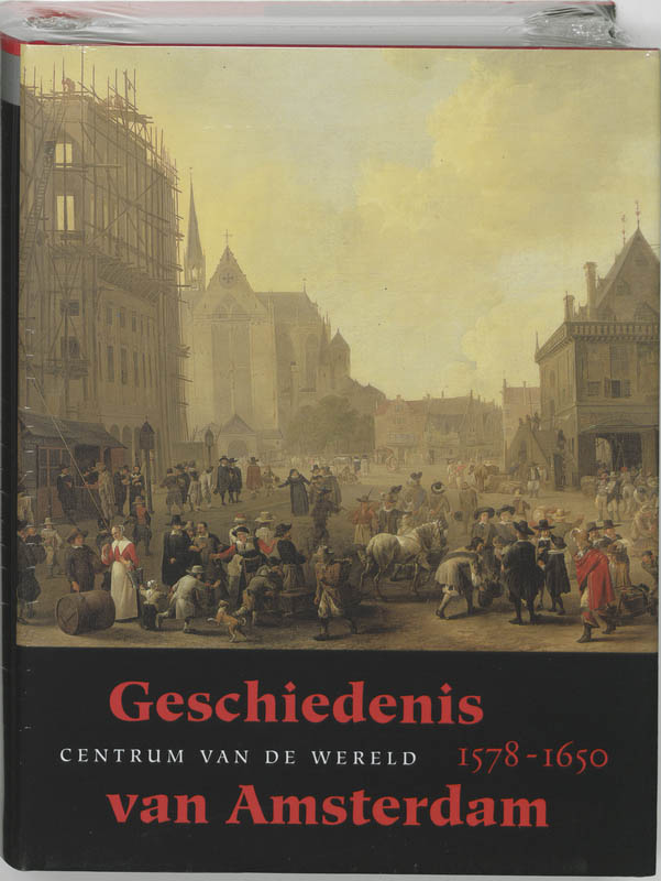 Geschiedenis van Amsterdam / II-a Centrum van de wereld, 1578-1650 / Geschiedenis van Amsterdam / 2