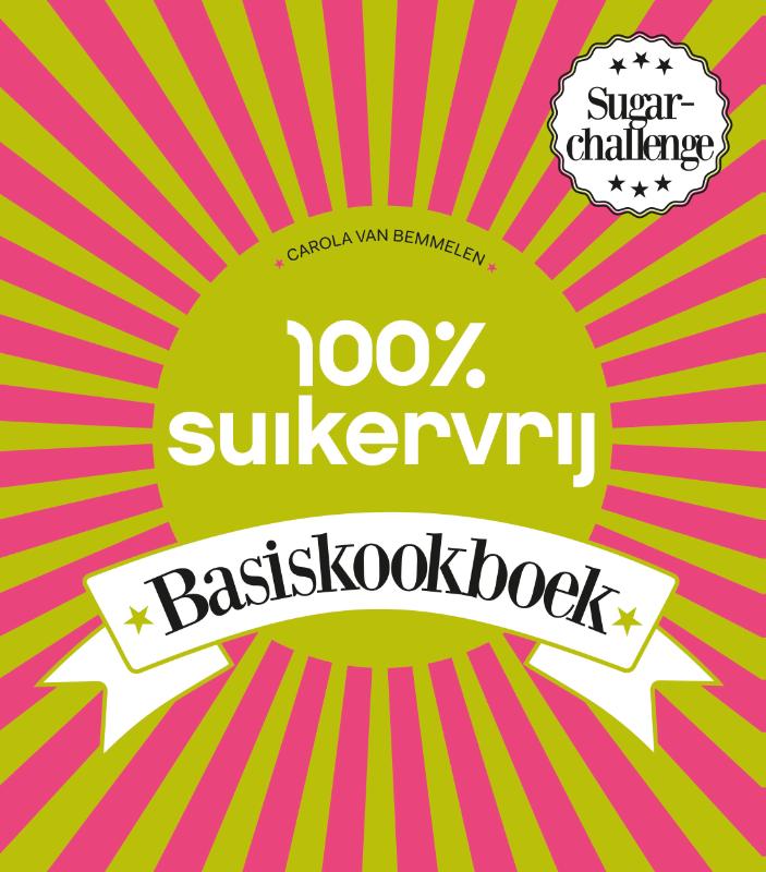 100% suikervrij basiskookboek / 100% suikervrij