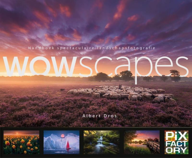 Albert Dros WOWscapes / Handboeken Spectaculaire Fotografie / 1