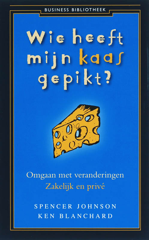 Spencer Johnson Business Bibliotheek - Wie Heeft Mijn Kaas Gepikt?