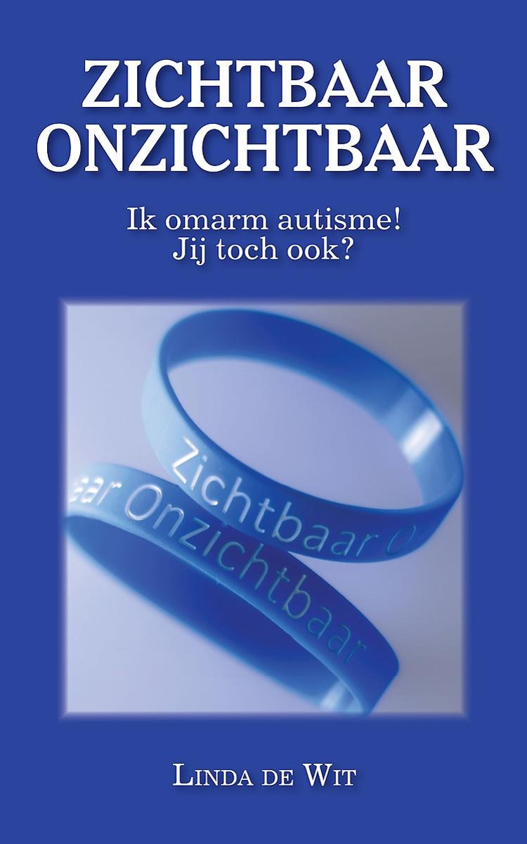 Zichtbaar Onzichtbaar - Ik omarm autisme! Jij toch ook?