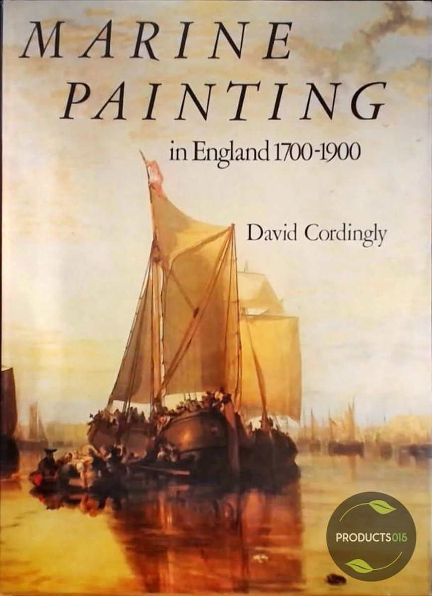 Marine Painting in England, 1700-1900