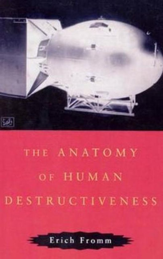 The Anatomy Of Human Destructiveness