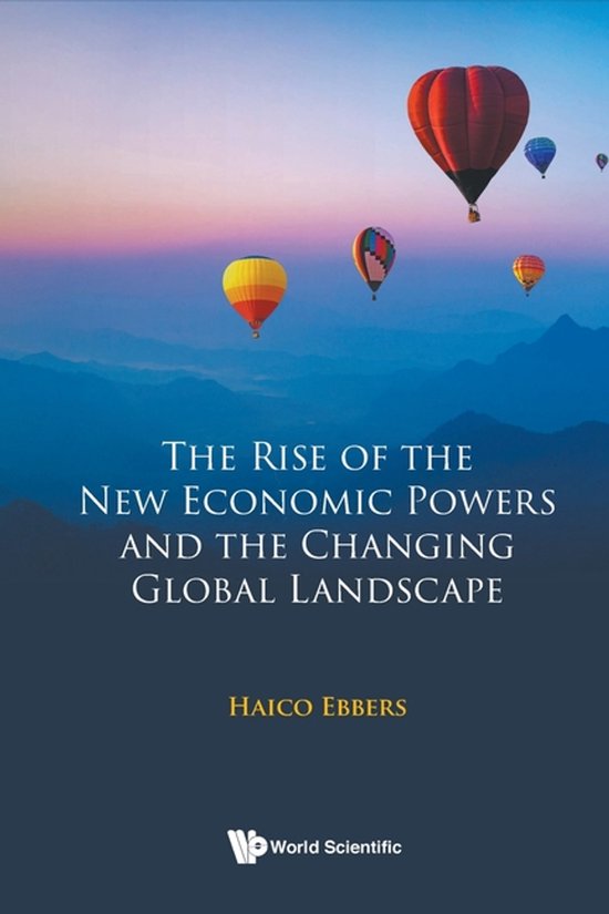 Haico Ebbers The Rise Of The New Economic Powers And The Changing Global Landscape