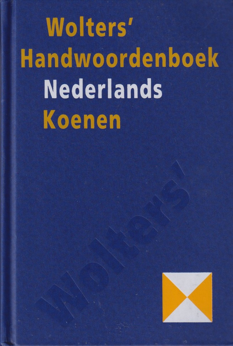 Wolters' handwoordenboek Koenen / Nederlands / Wolters' handwoordenboeken