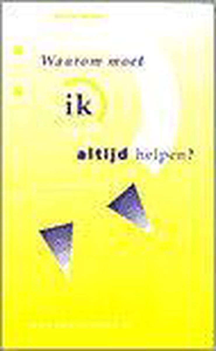 boekenbalie_9789023917649_cover WAAROM MOET IK ALTIJD HELPEN ?
