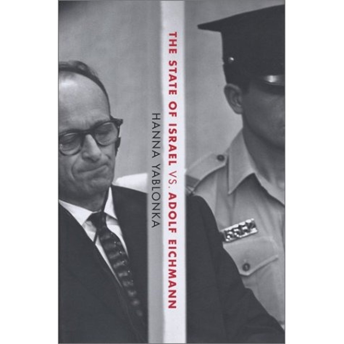 Hanna Yablonka The State Of Israel Vs Adolf Eichman