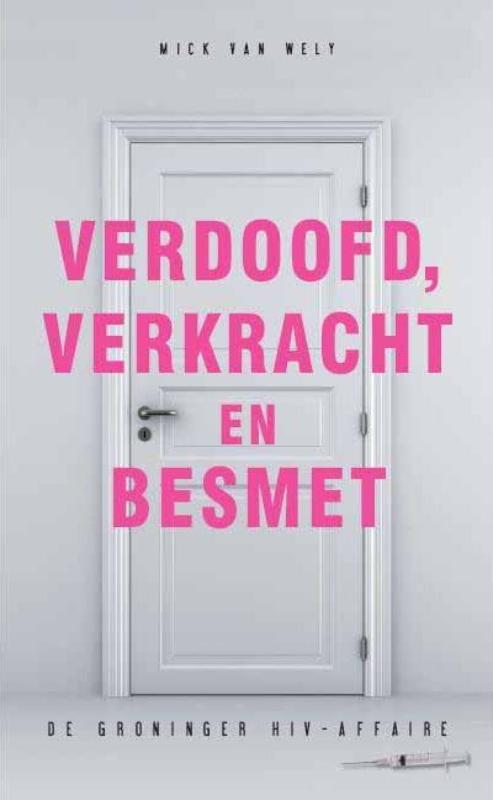 Verdoofd, verkracht en besmet