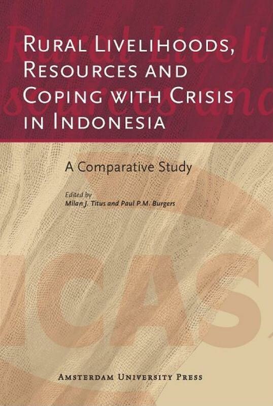 Rural Livelihoods, Resources and Coping with Crisis in Indonesia / ICAS Publications Series