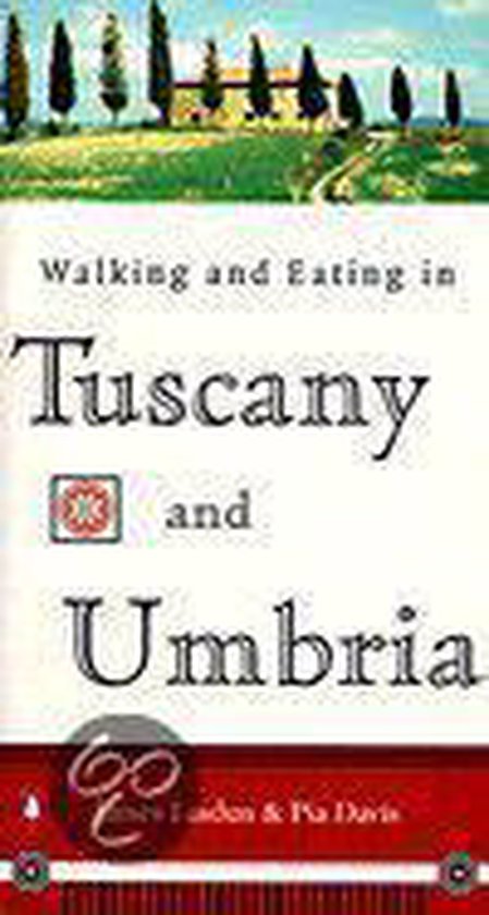 Walking and Eating in Tuscany and Umbria