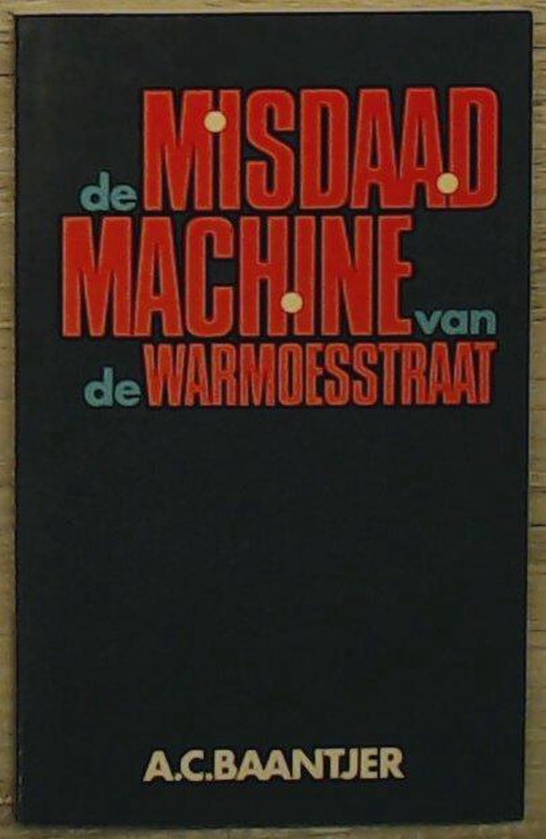 De misdaadmachine van de warmoesstraat