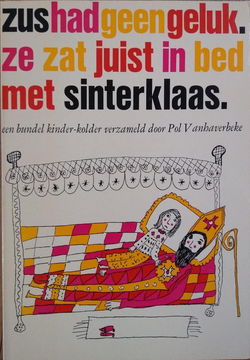 Zus had geen geluk : ze zat juist in bed met Sinterklaas : een bundel kinder-kolder