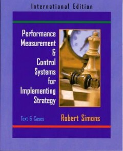 Performance Measurement and Control Systems for Implementing Strategy Text and Cases:International Edition
