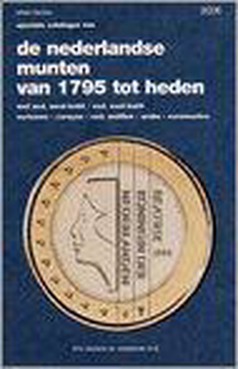 Speciale Catalogus Van De Nederlandse Munten Van 1795 Tot Heden