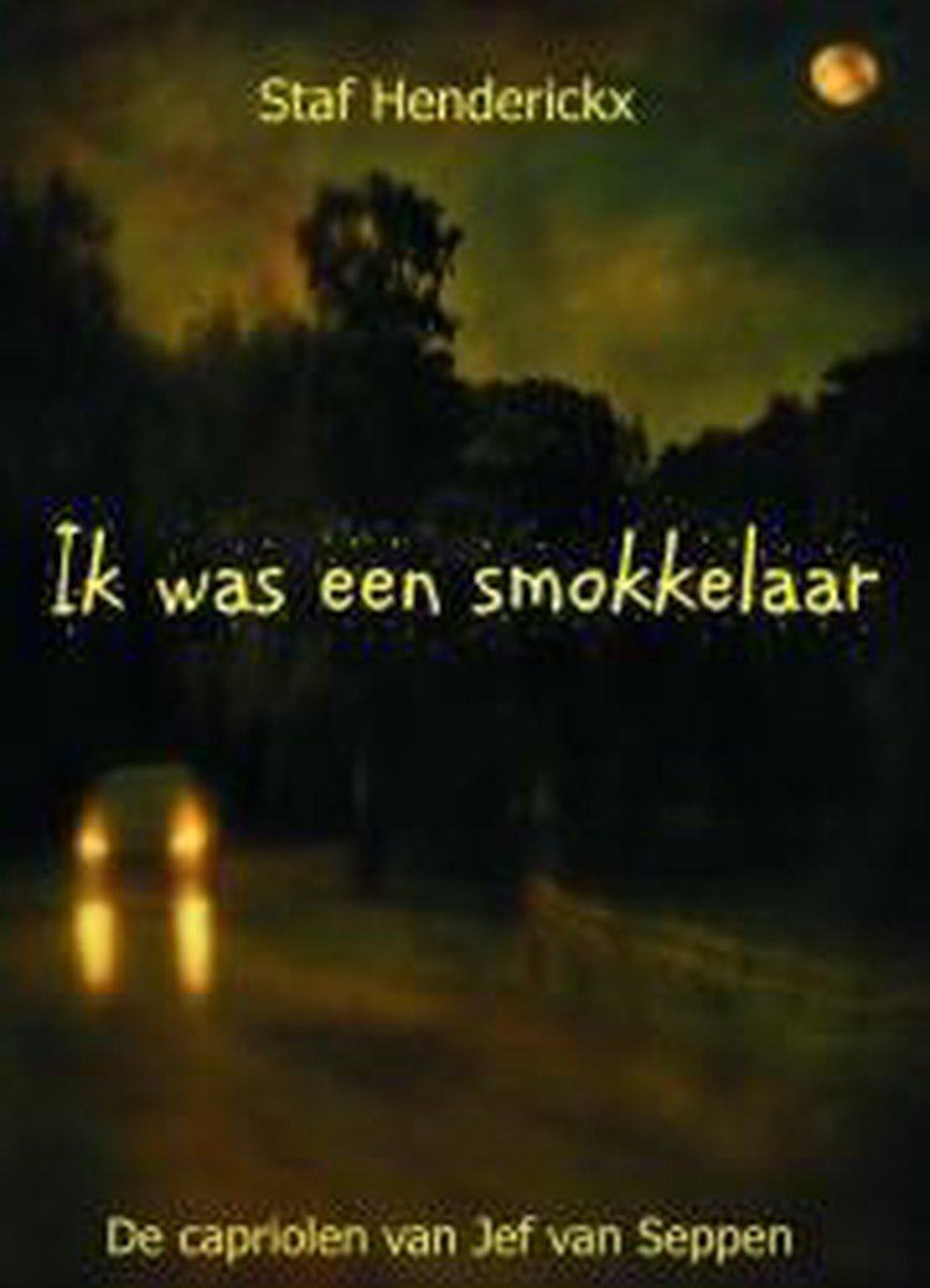 Staf Henderickx Ik Was Een Smokkelaar thumbnail