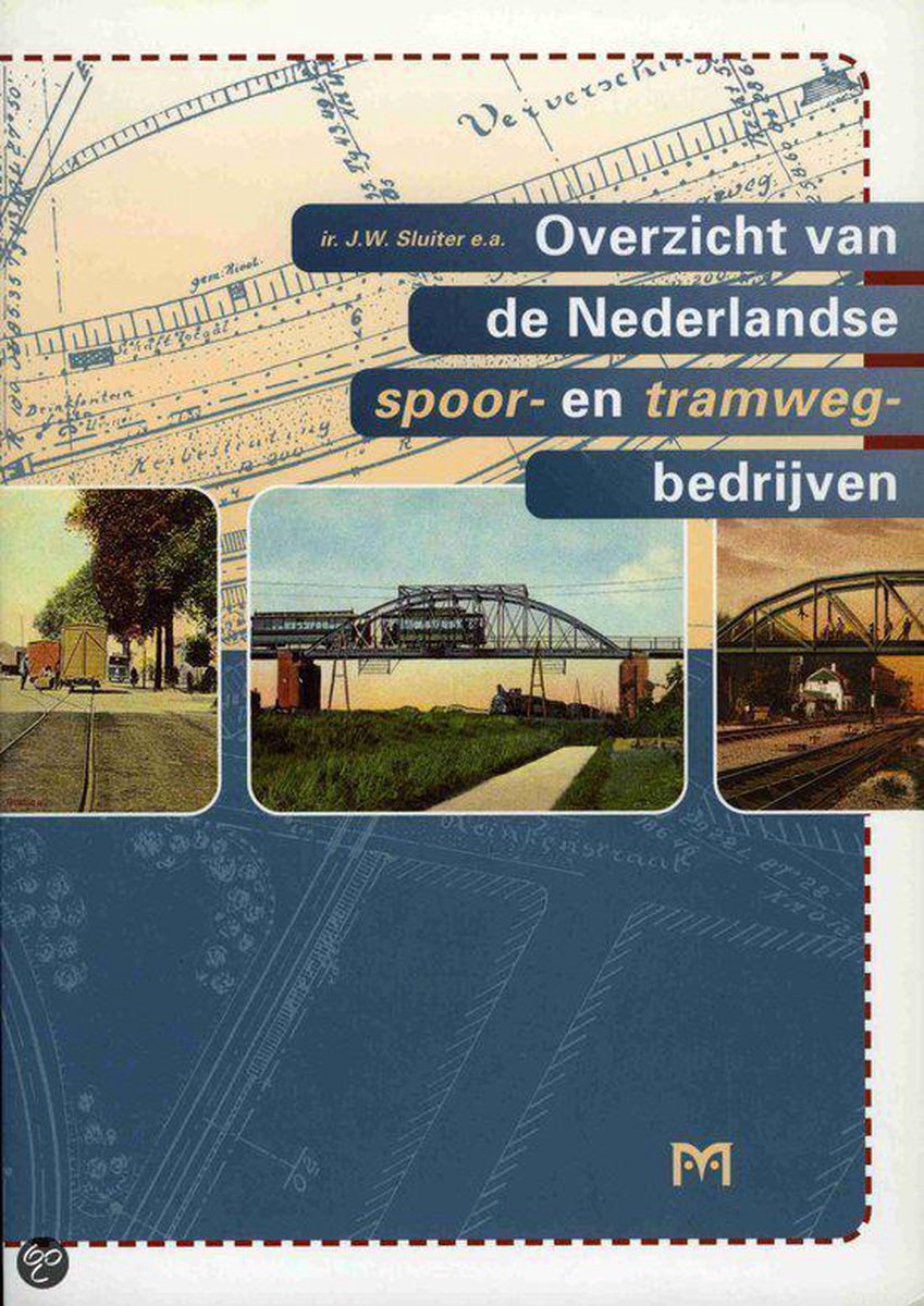 J.W. Sluiter Overzicht Van De Nederlandse Spoor- En Tramwegbedrijven