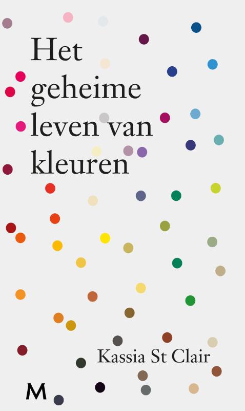Kassia St Clair Het Geheime Leven Van Kleuren