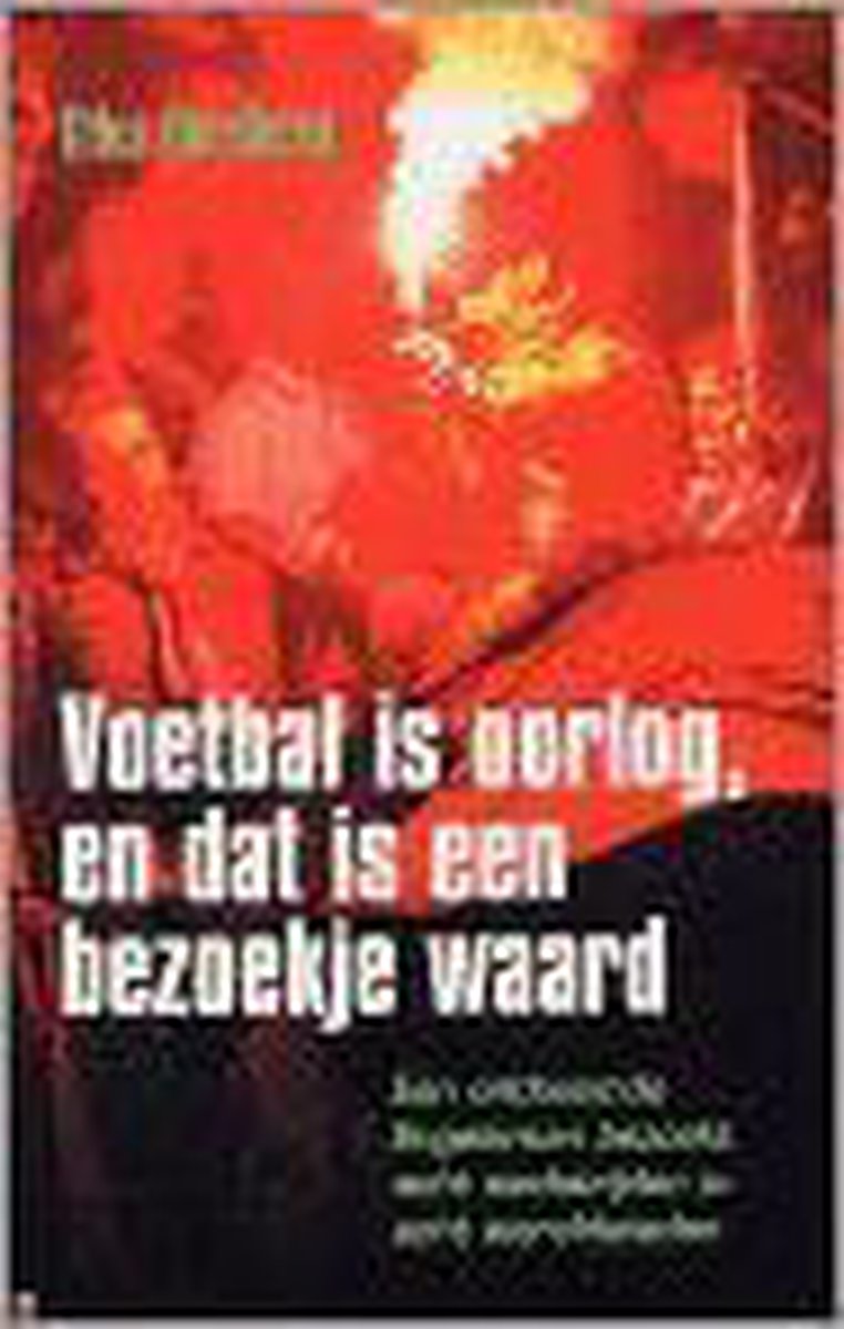 G. Goodhead Voetbal Is Oorlog, En Dat Is Een Bezoekje Waard