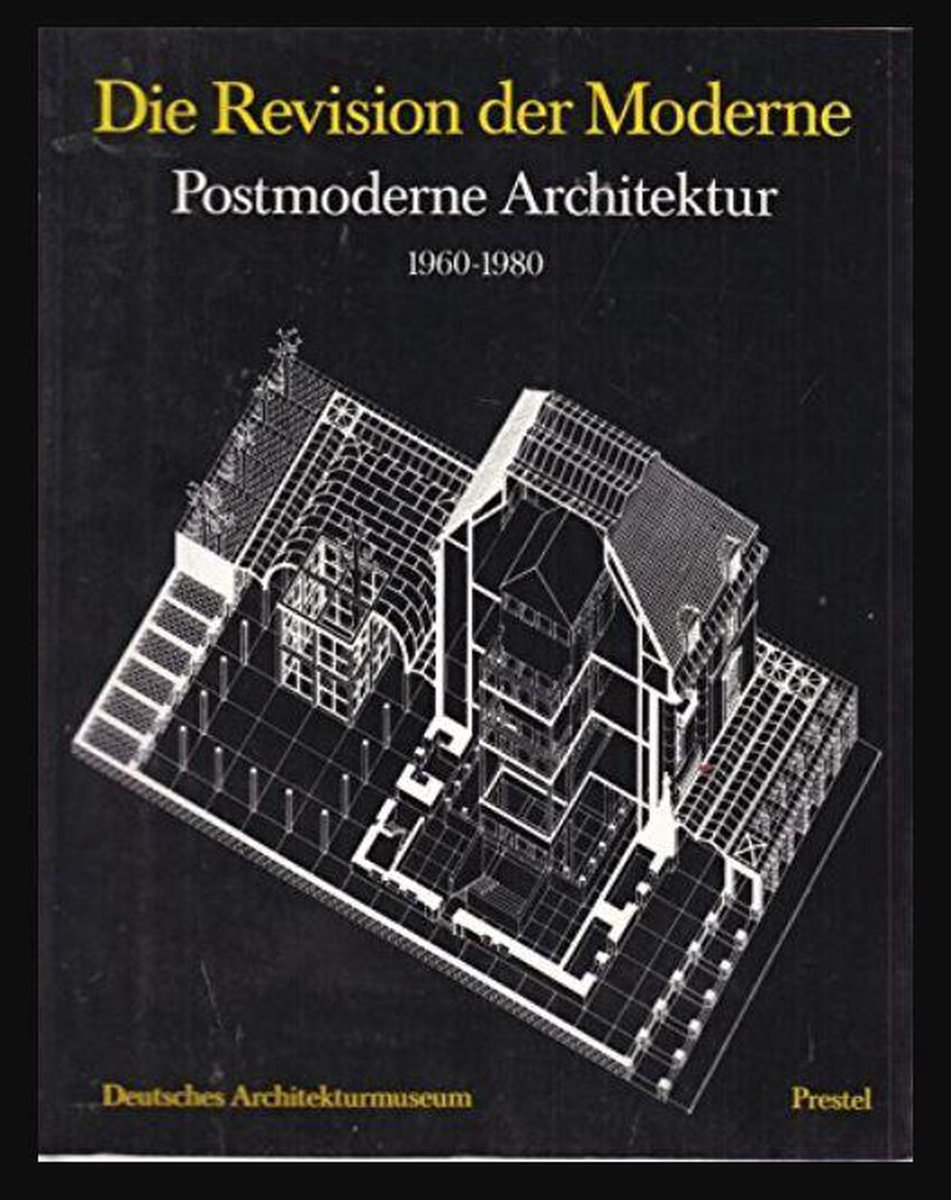 Revision der Moderne Postmoderne Architektur 1960-1980