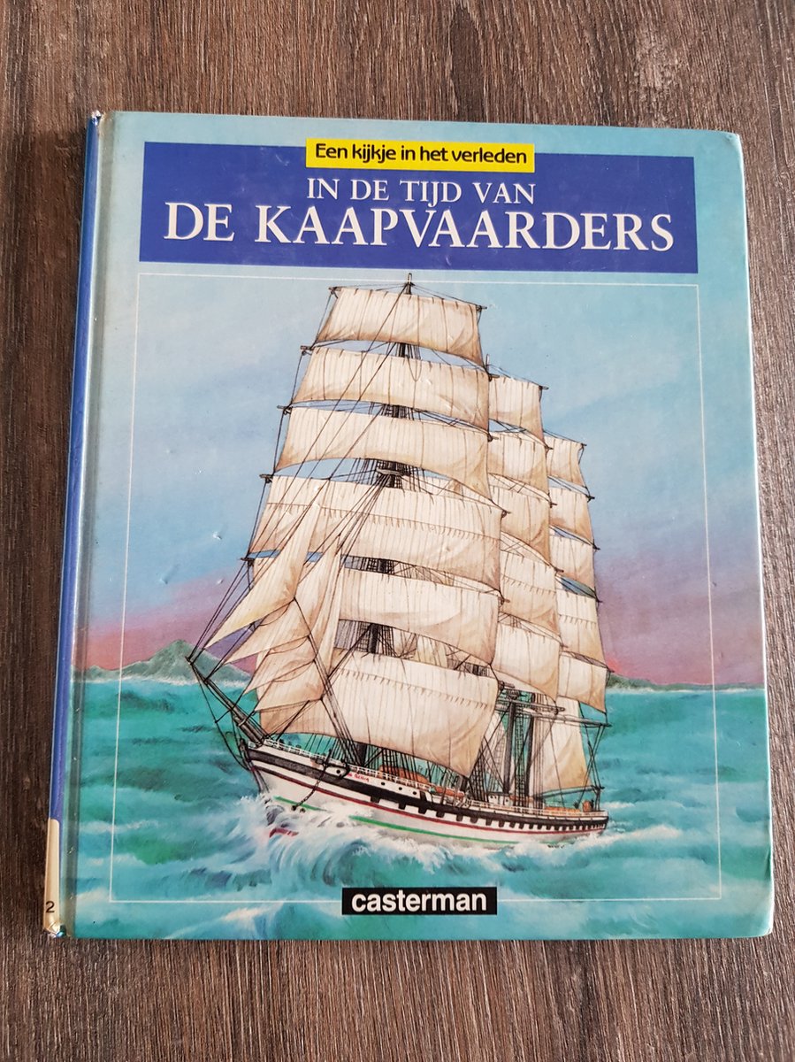 In de tijd van de Kaapvaarders / Een kijkje in het verleden