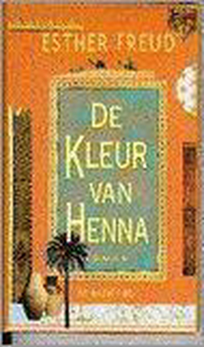 Esther Freud De Kleur Van Henna thumbnail
