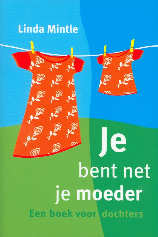 JE BENT NET JE MOEDER - BOEK VOOR DOCHTERS