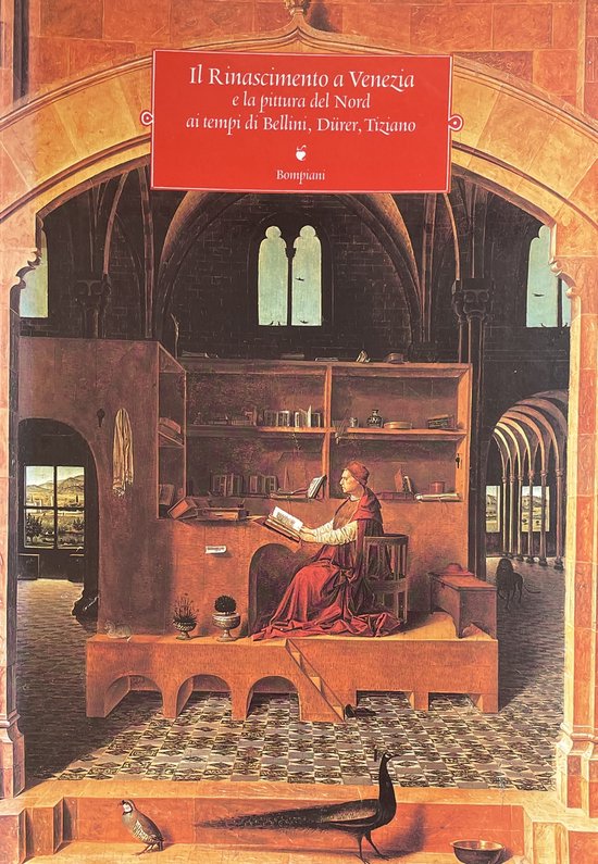 Il Rinascimento a Venezia e la pittura del Nord ai tempi de Bellini, Dürer, Tizioano. - AIKEMA, BERNARD|BEVERLY LOUISE BROWN|GIOVANNA NEPI SCIRE