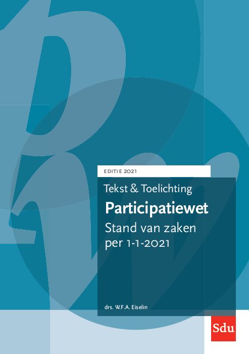 Teksten en toelichting  -   Tekst en Toelichting Participatiewet. Editie 2021