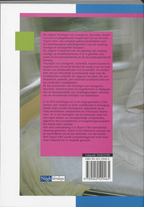 Verplegen van zwangeren, barenden, kraamvrouwen en pasgeborenen / 410 / Leerboek / Traject V&V Verplegen van zwangeren, barenden, kraamvrouwen en pasgeborenen / 410 / Leerboek / Traject V&V achterkant